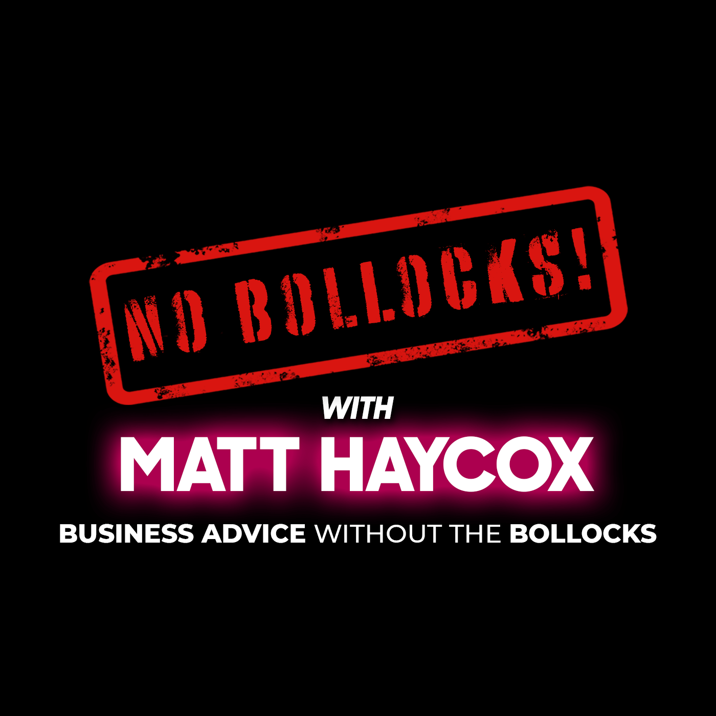 No Bollocks with Matt Haycox